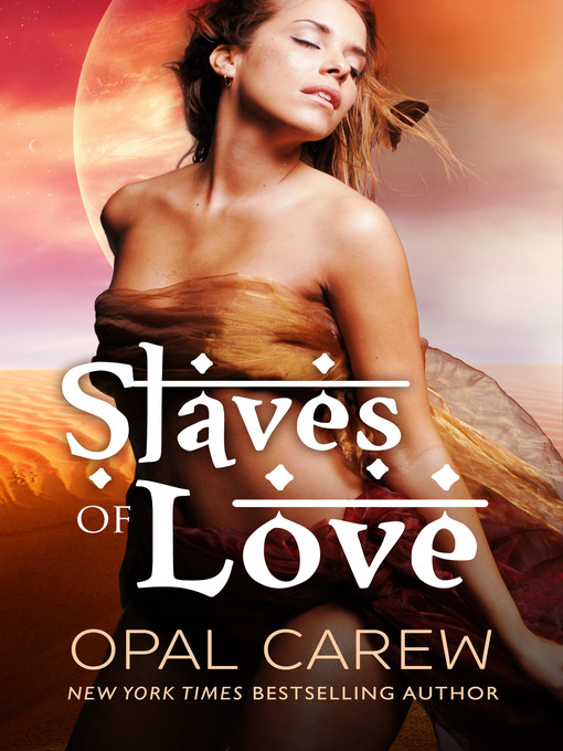 Title details for Slaves of Love by Opal Carew - Available